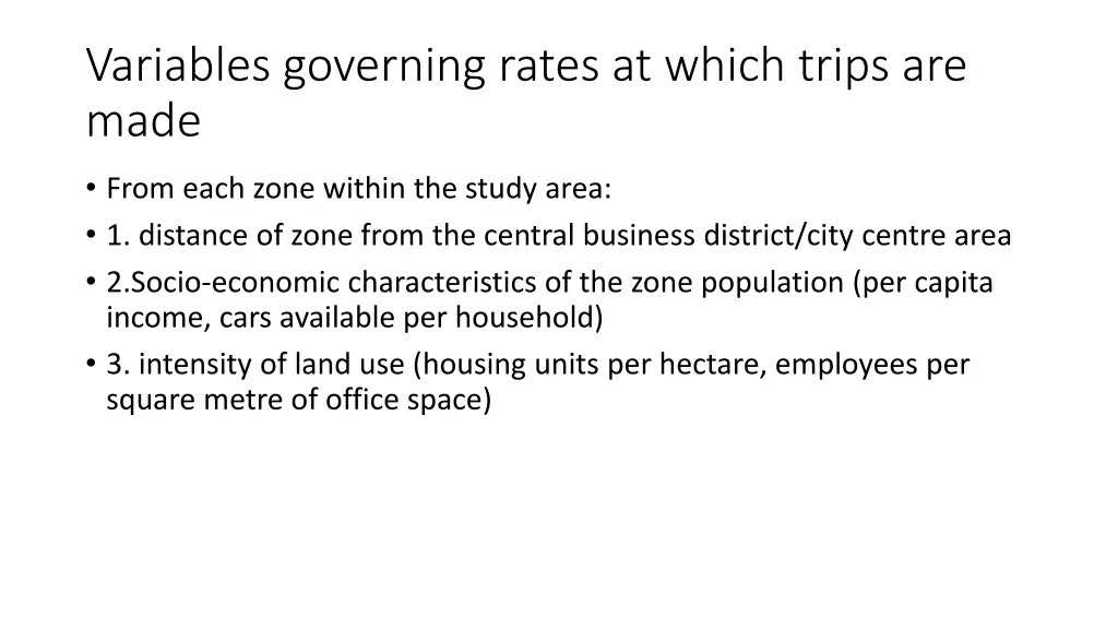 variables governing rates at which trips are made