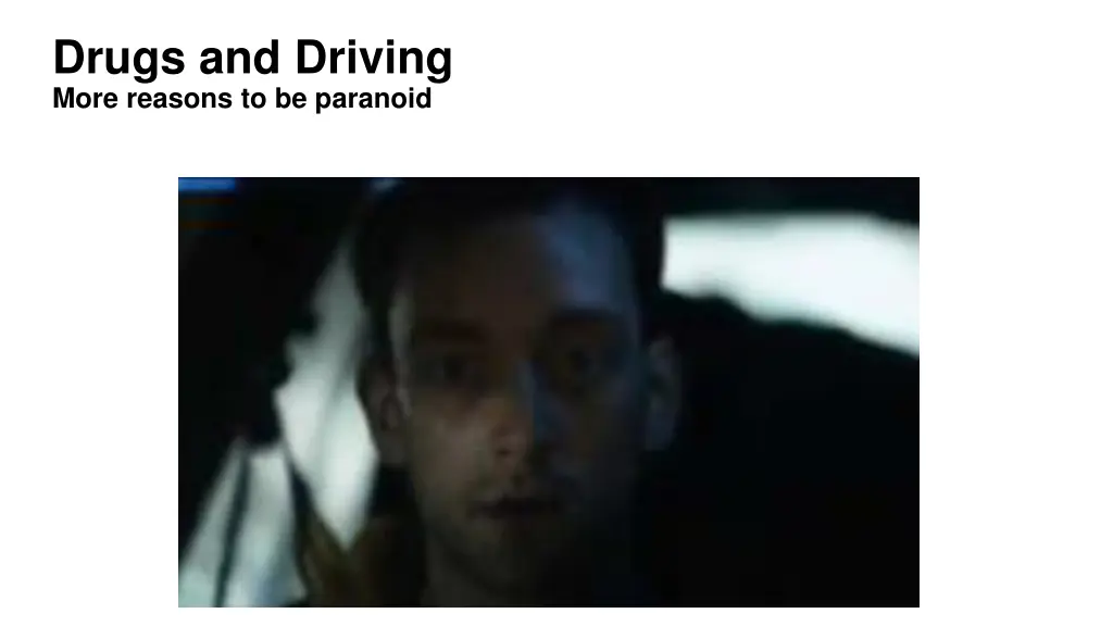 drugs and driving more reasons to be paranoid