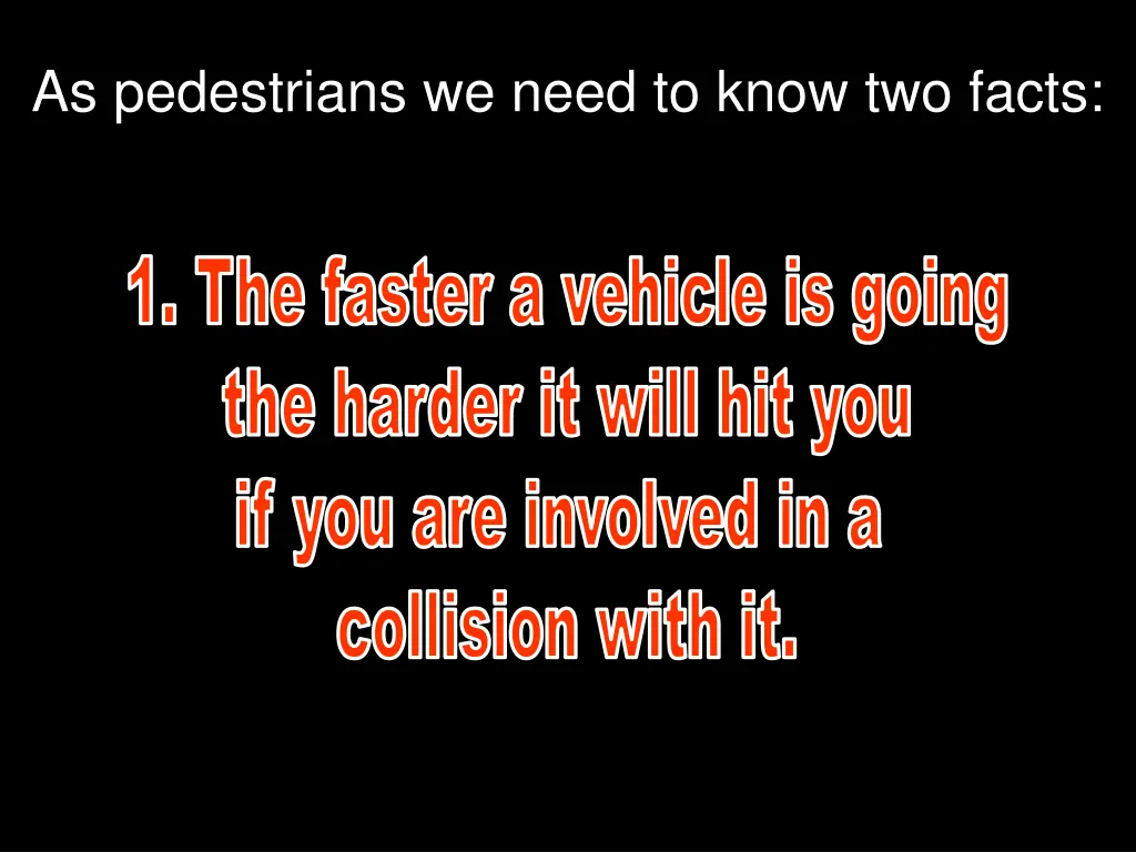 as pedestrians we need to know two facts