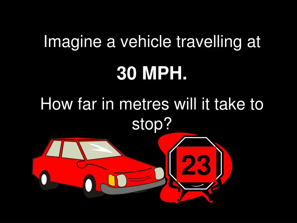 imagine a vehicle travelling at 1