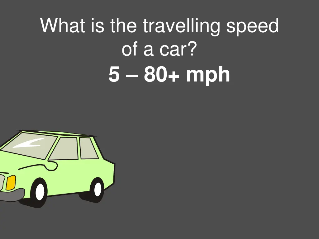 what is the travelling speed of a car 5 80 mph