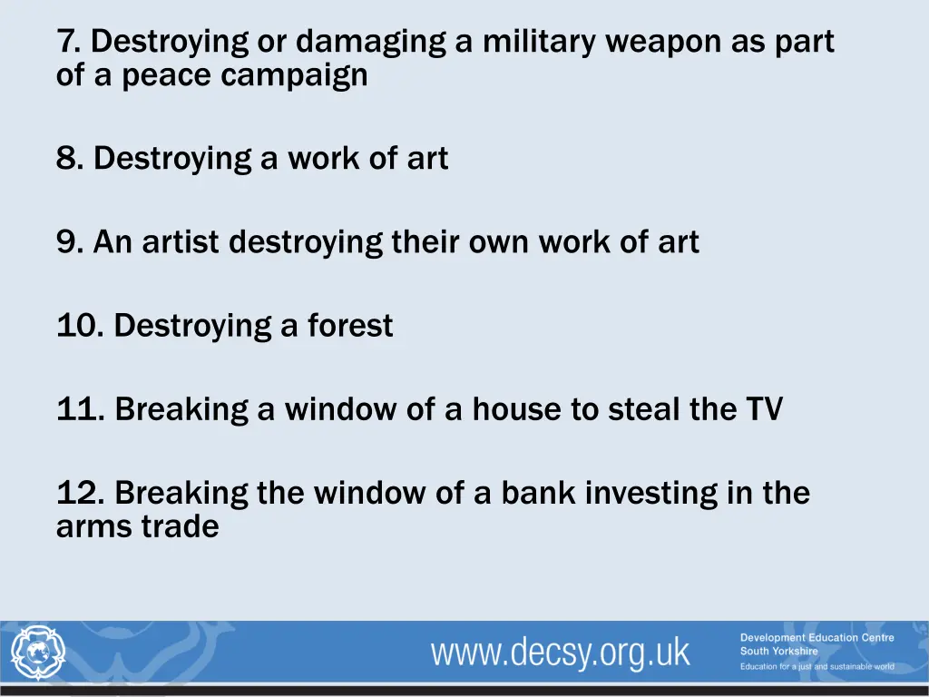 7 destroying or damaging a military weapon