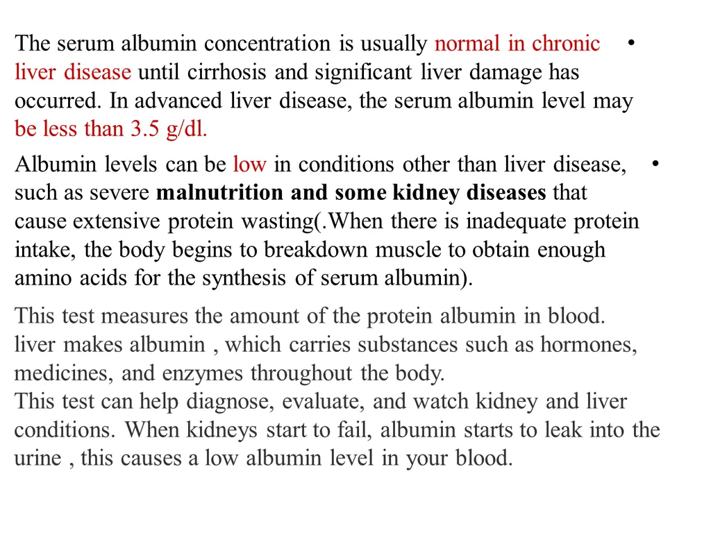 the serum albumin concentration is usually normal