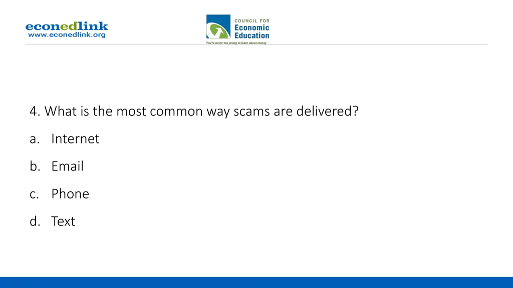 4 what is the most common way scams are delivered