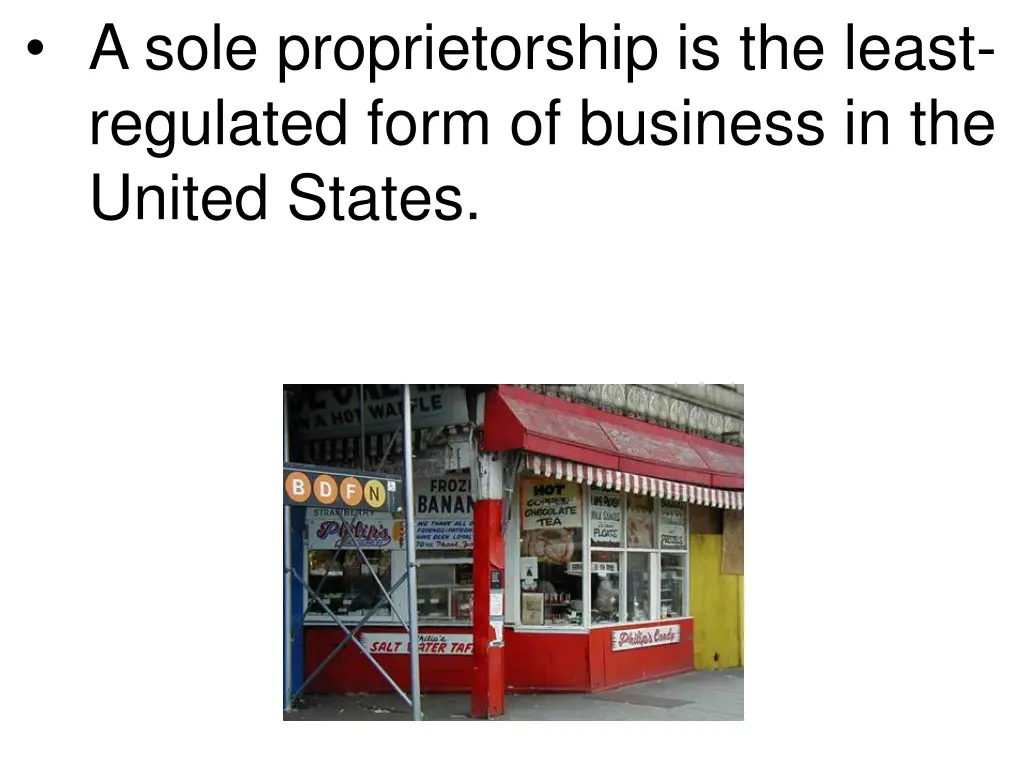 a sole proprietorship is the least regulated form