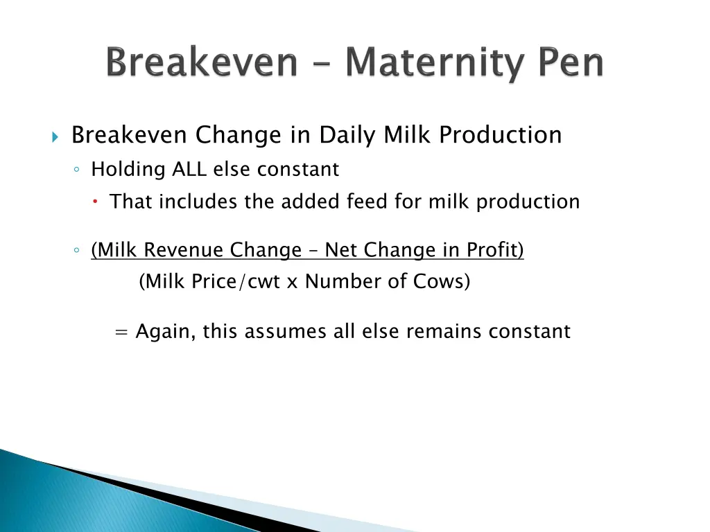 breakeven change in daily milk production holding