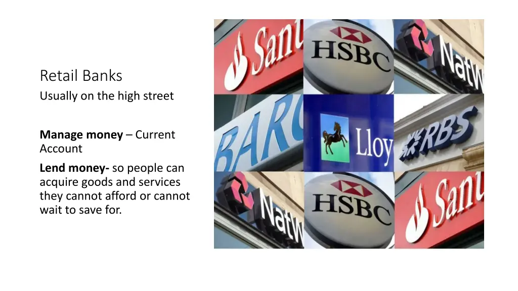 retail banks usually on the high street