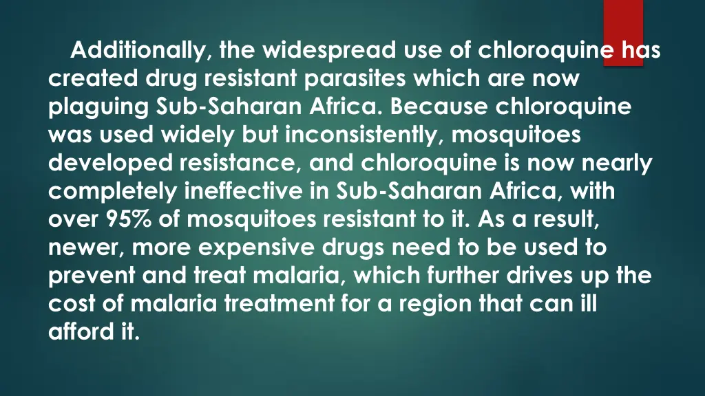 additionally the widespread use of chloroquine