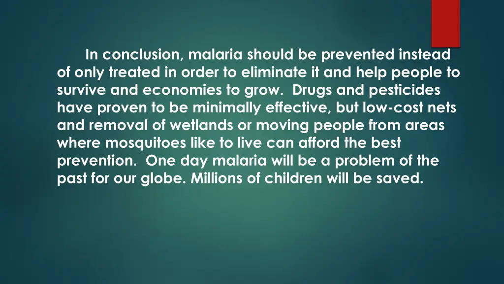 in conclusion malaria should be prevented instead