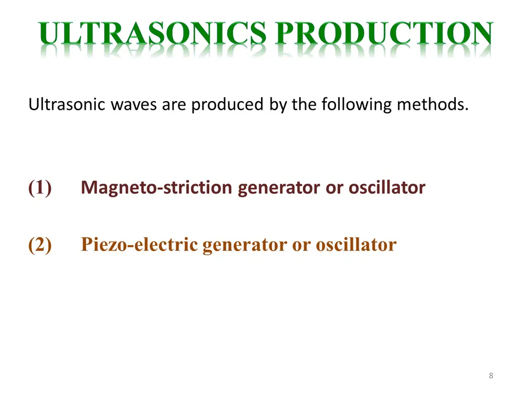 ultrasonic waves are produced by the following