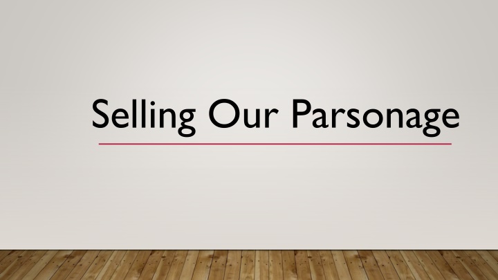 selling our parsonage