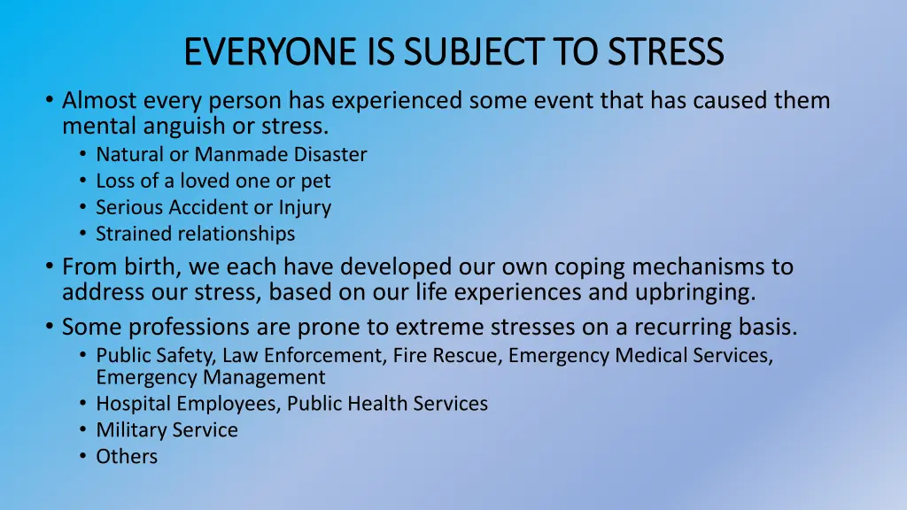 everyone is subject to stress everyone is subject