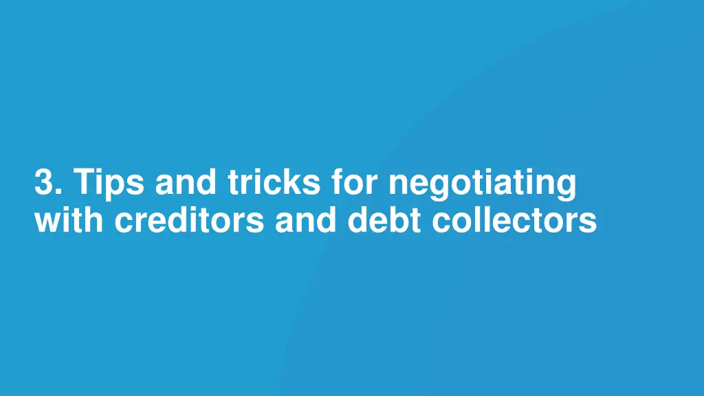 3 tips and tricks for negotiating with creditors