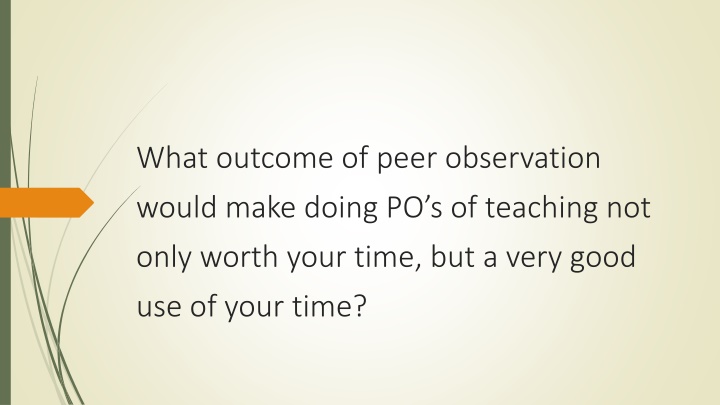 what outcome of peer observation would make doing