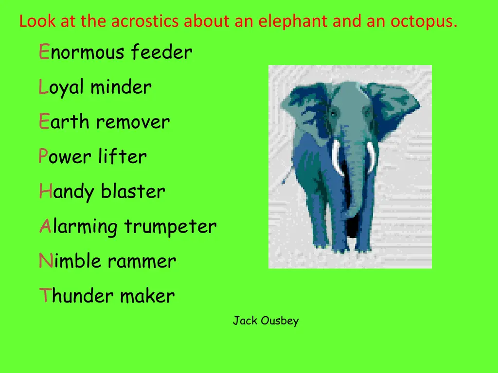 look at the acrostics about an elephant