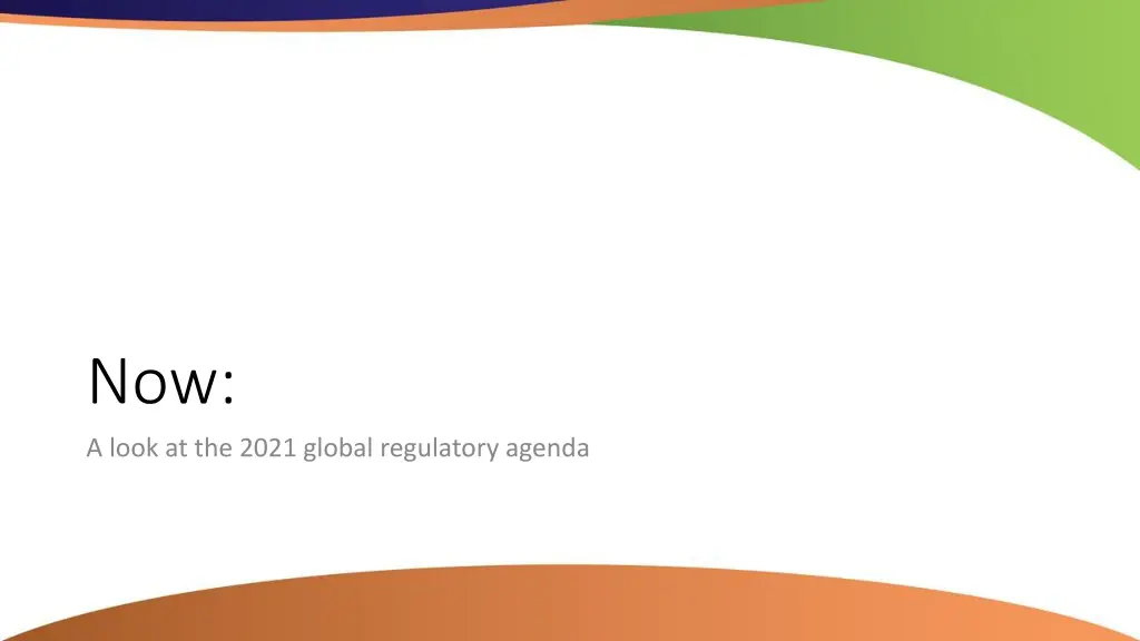 now a look at the 2021 global regulatory agenda