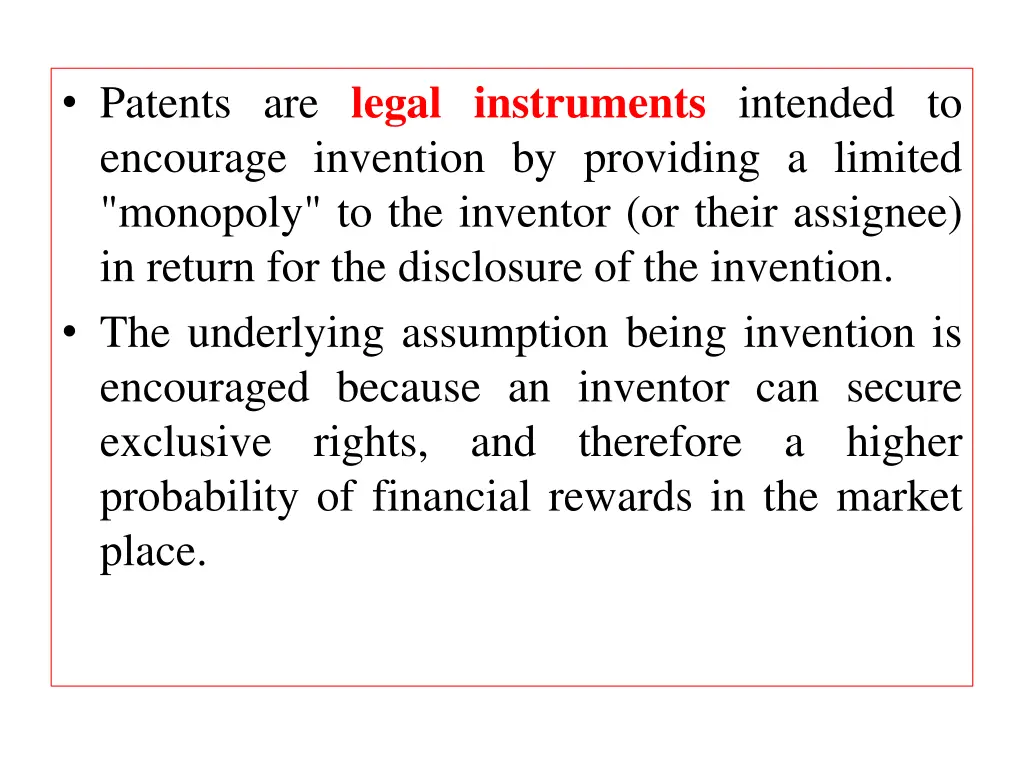 patents are legal instruments intended