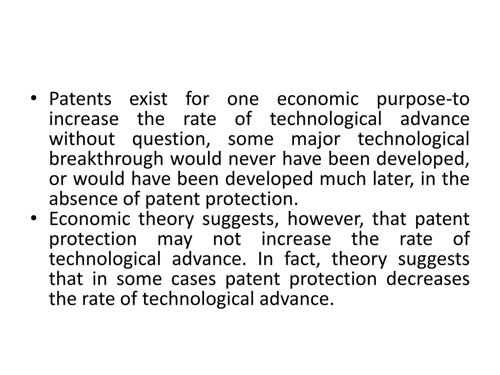 patents exist for one economic purpose