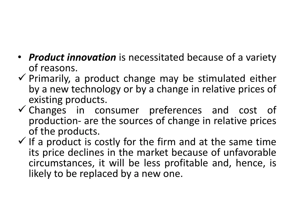 product innovation is necessitated because