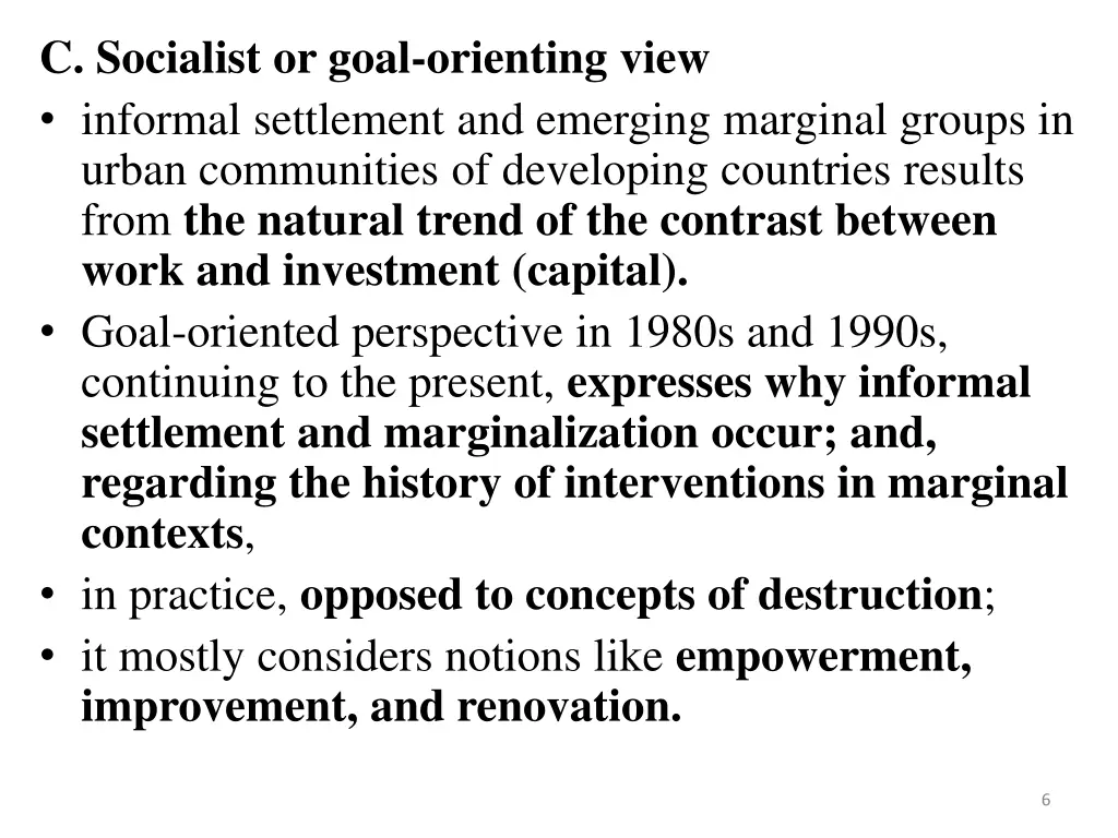 c socialist or goal orienting view informal