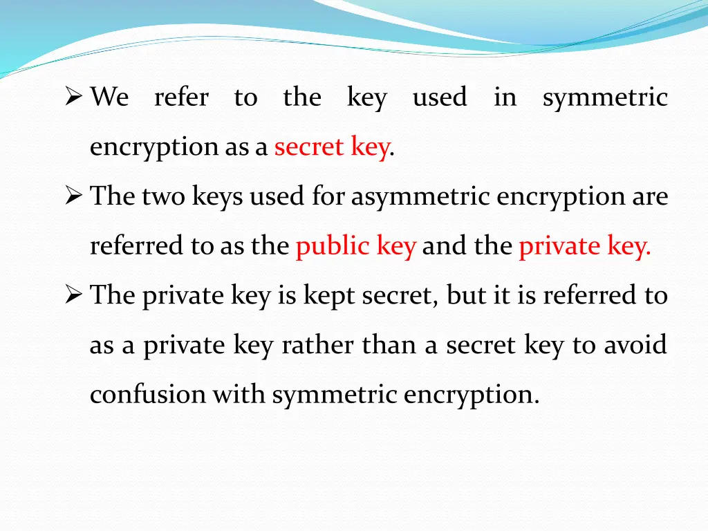 we refer to the key used in symmetric