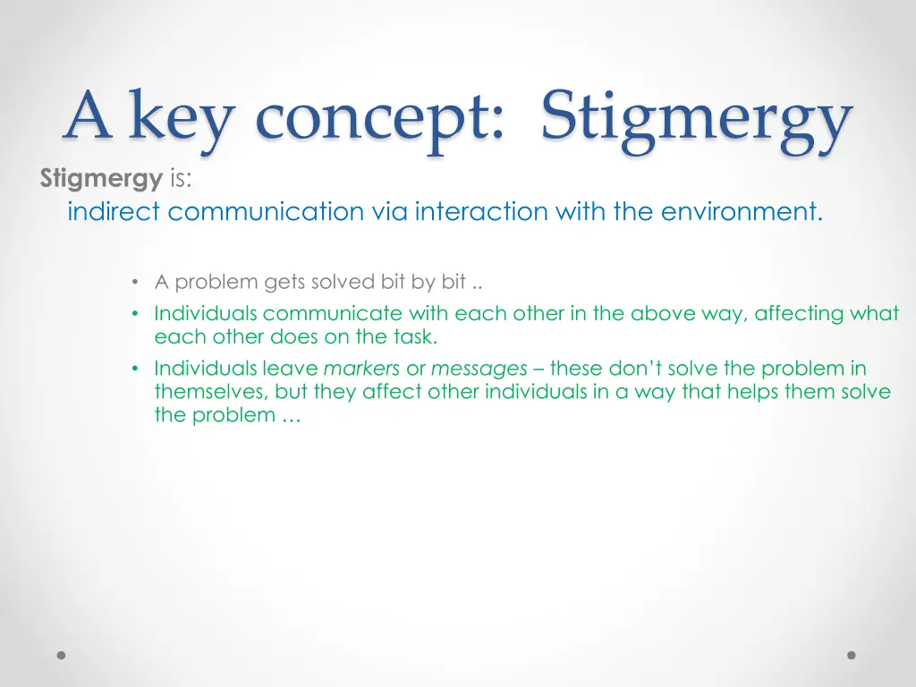 a key concept stigmergy stigmergy is indirect