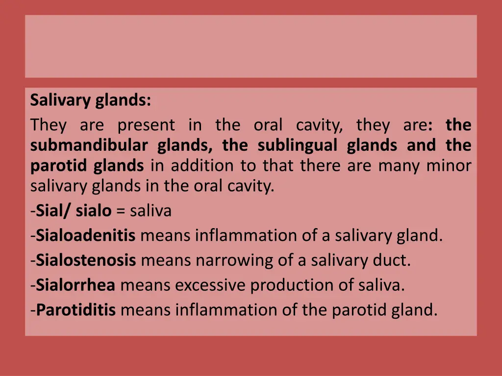 salivary glands they are present in the oral