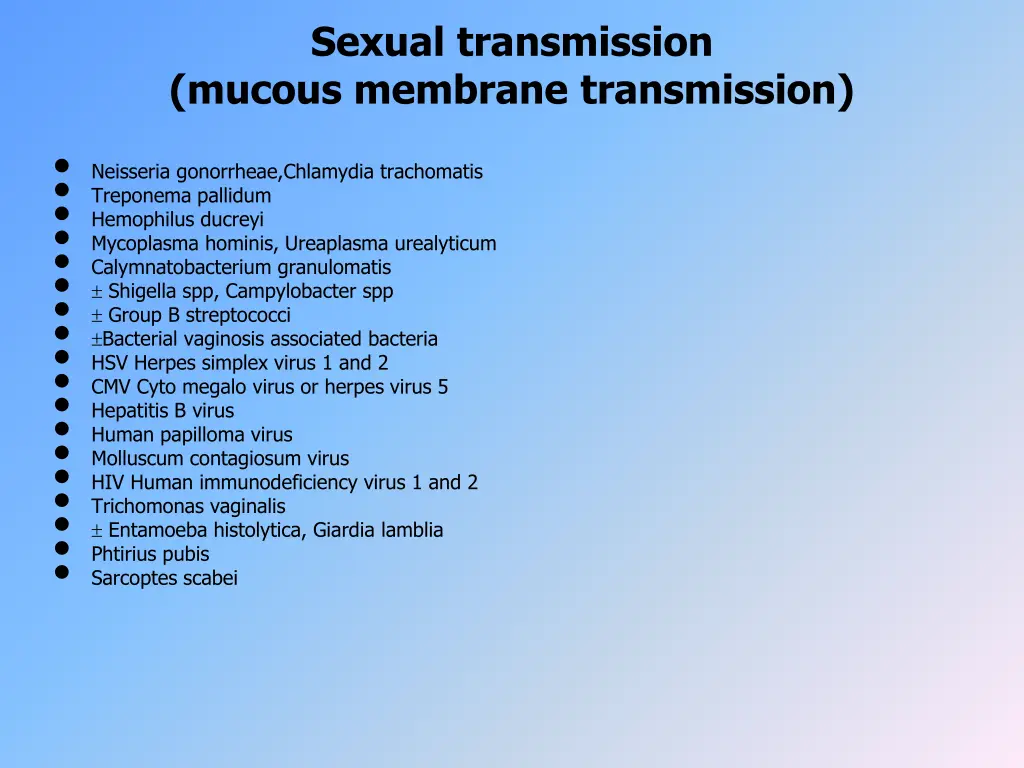 sexual transmission mucous membrane transmission