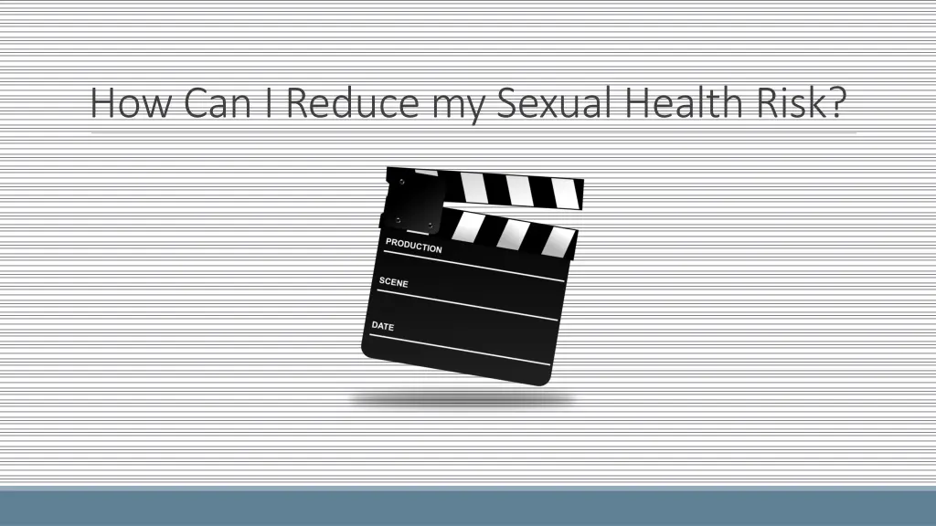 how can i reduce my sexual health risk