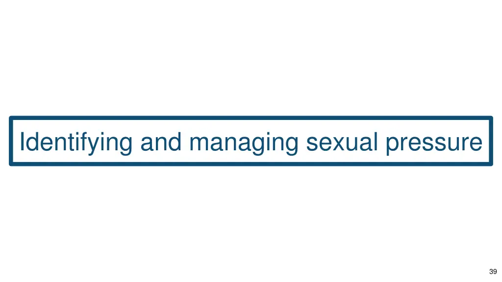 identifying and managing sexual pressure