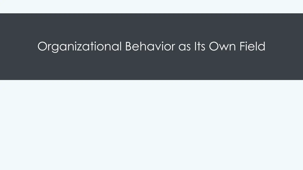 organizational behavior as its own field