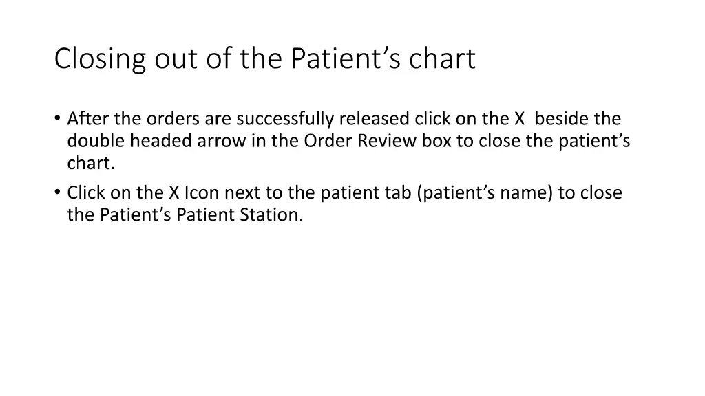 closing out of the patient s chart