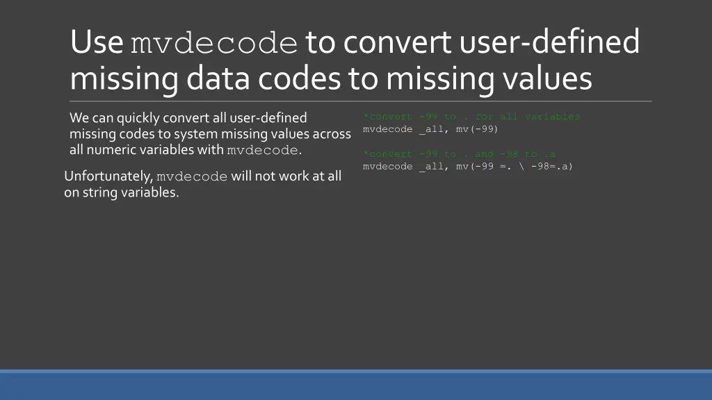 use mvdecode to convert user defined missing data