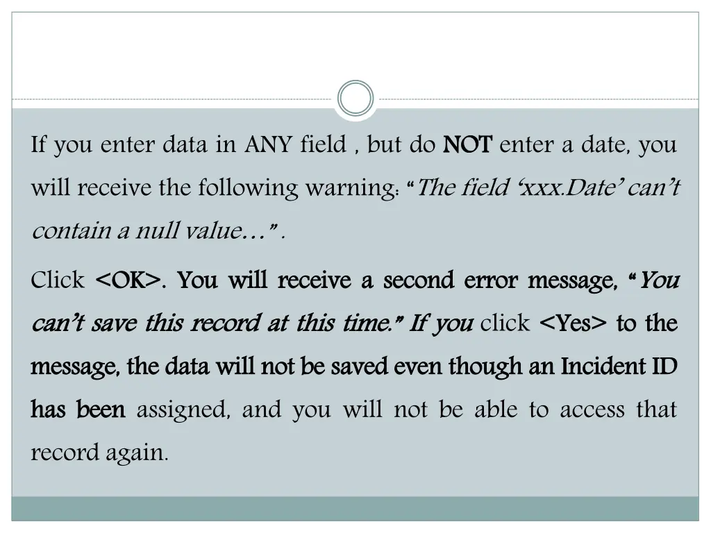 if you enter data in any field but do not will