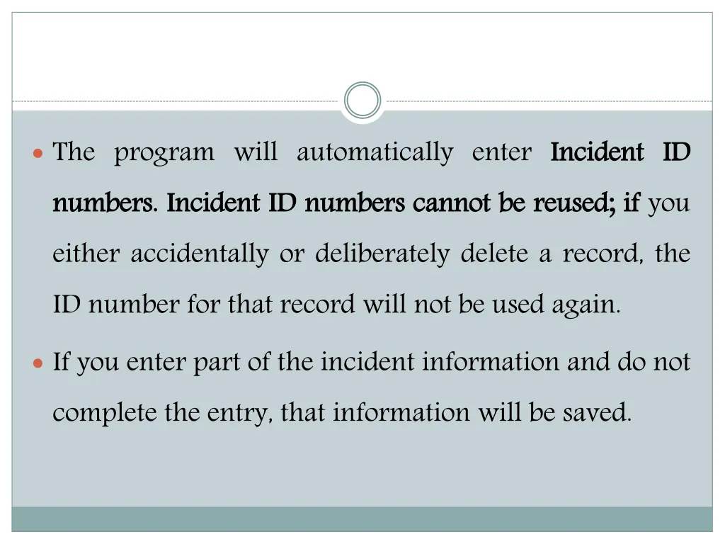 the program will automatically enter incident