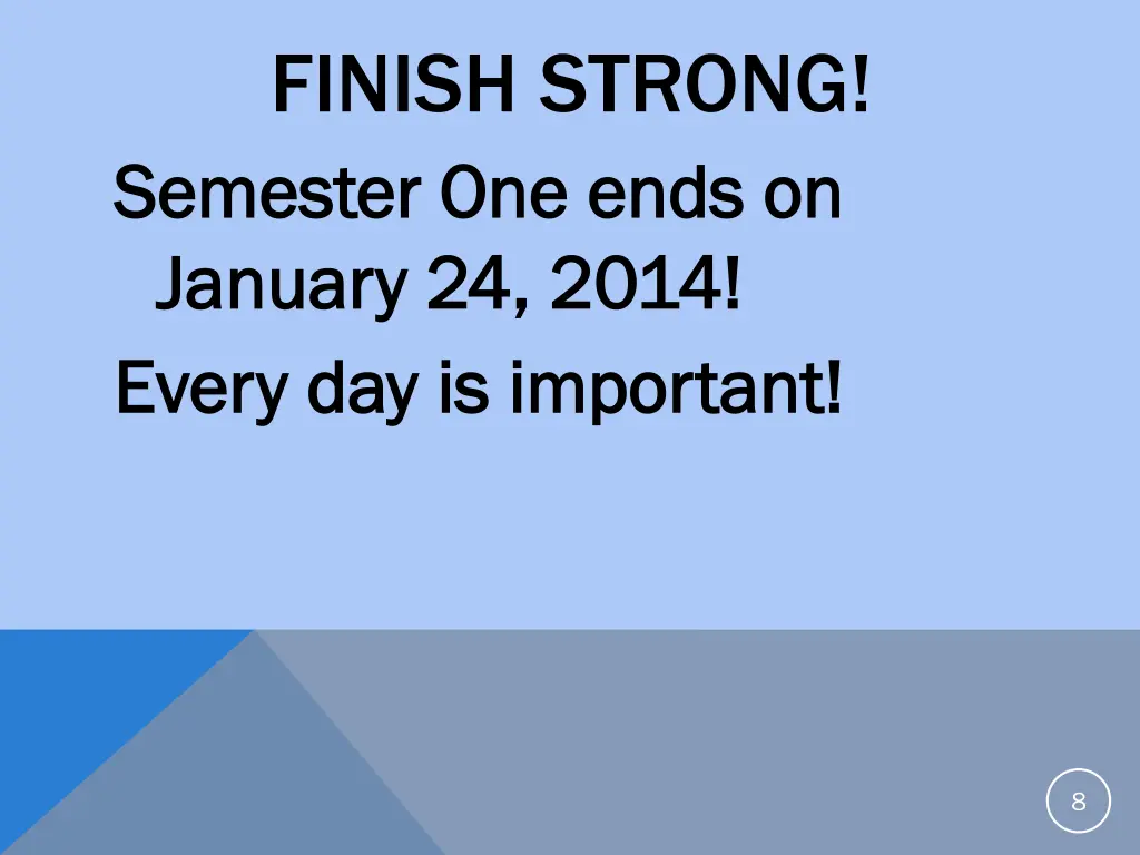 finish strong semester one ends on semester