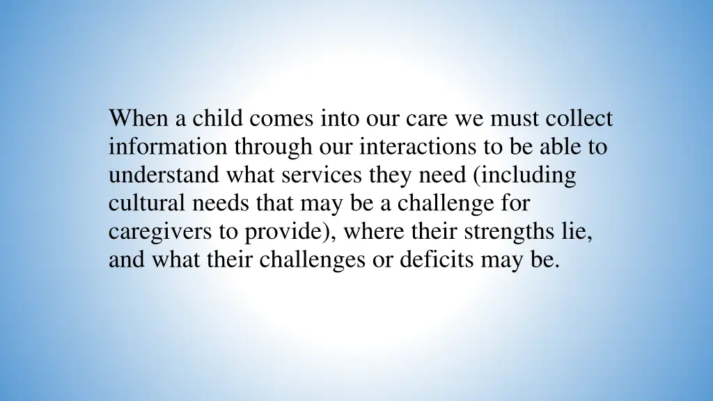 when a child comes into our care we must collect