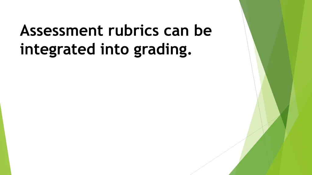 assessment rubrics can be integrated into grading