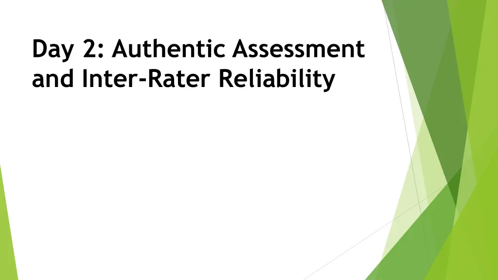 day 2 authentic assessment and inter rater