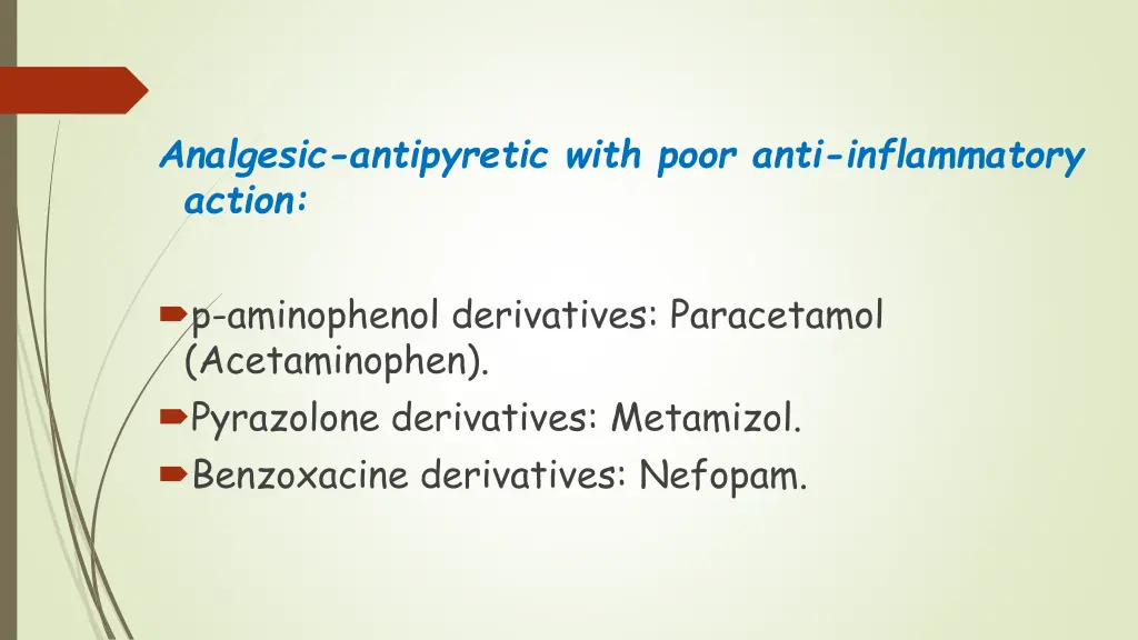 analgesic antipyretic with poor anti inflammatory