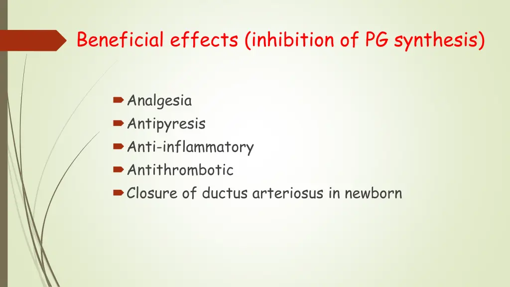 beneficial effects inhibition of pg synthesis