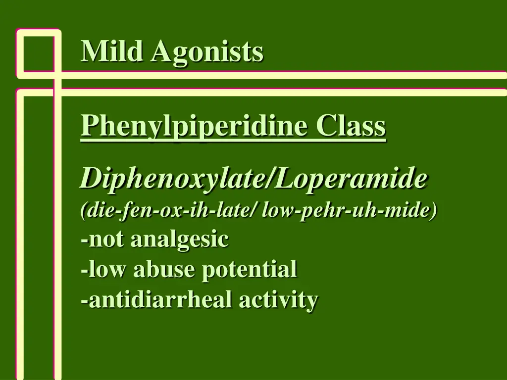 mild agonists