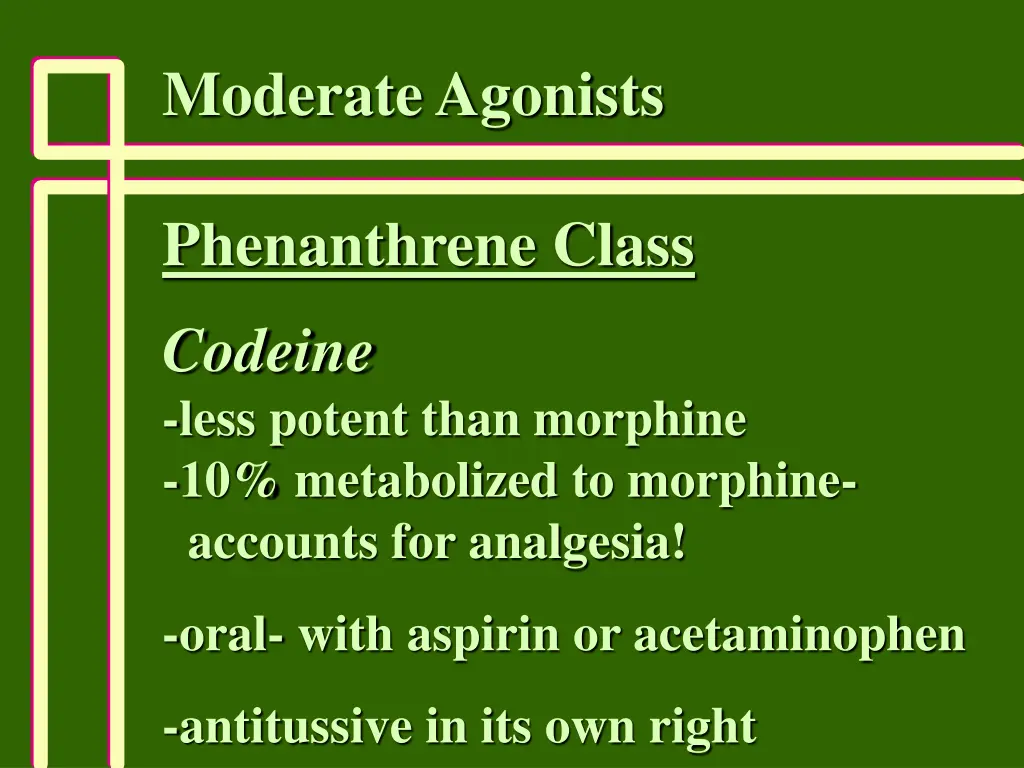 moderate agonists