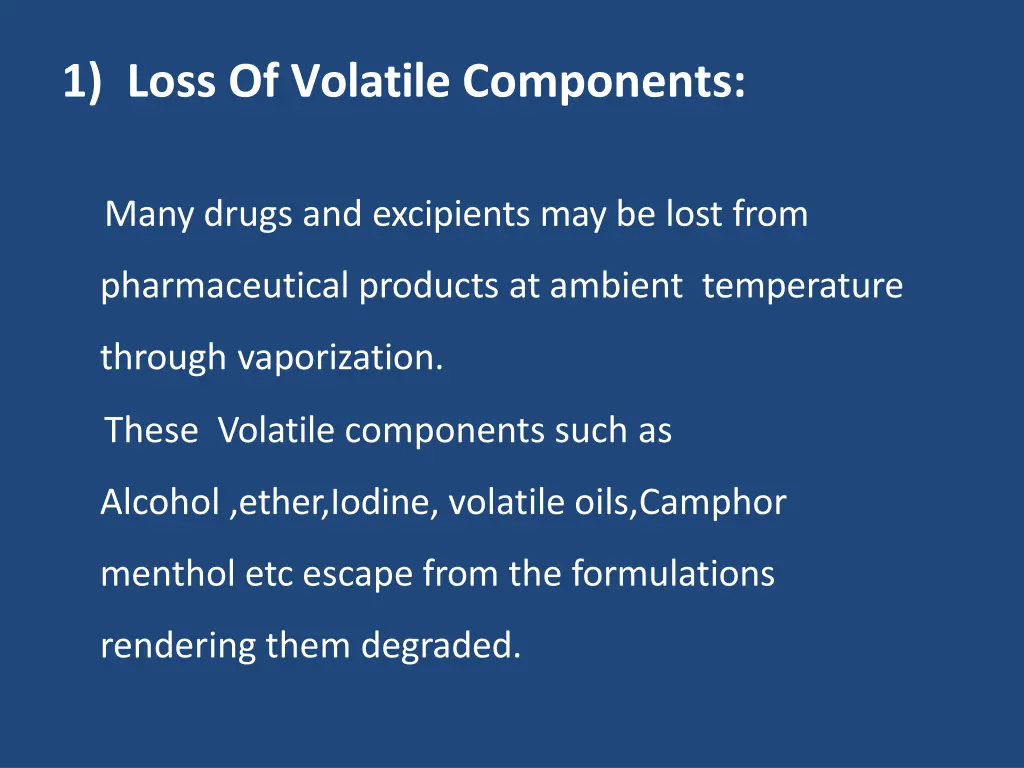 1 loss of volatile components