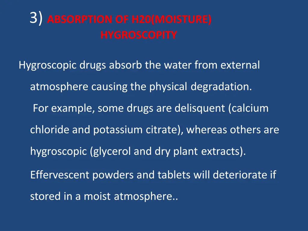 3 absorption of h20 moisture hygroscopity