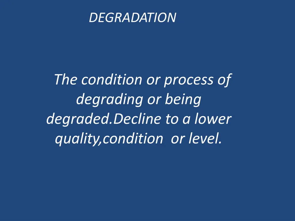 degradation