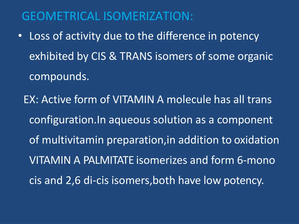 geometrical isomerization loss of activity