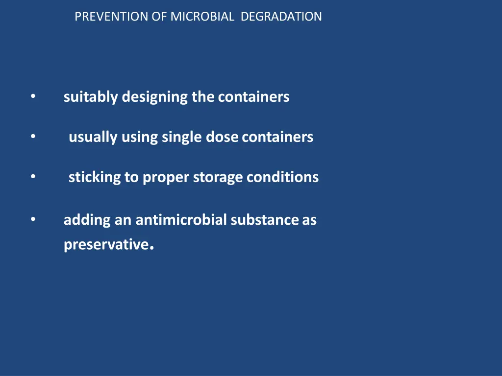 prevention of microbial degradation