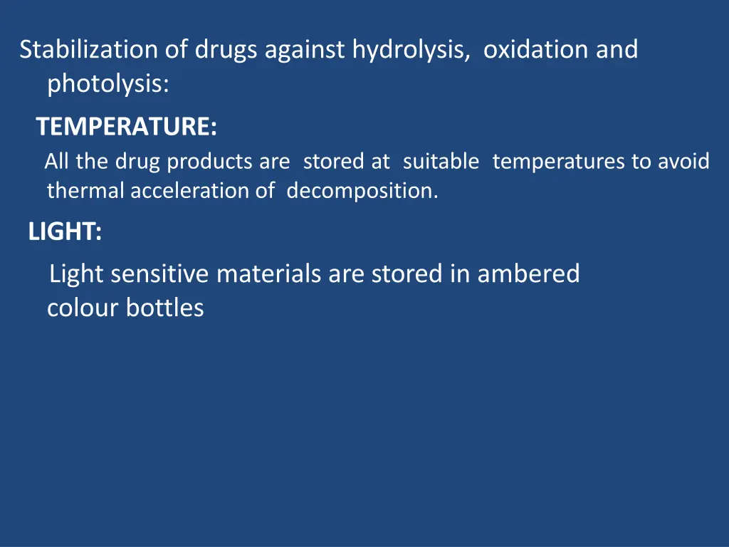 stabilization of drugs against hydrolysis