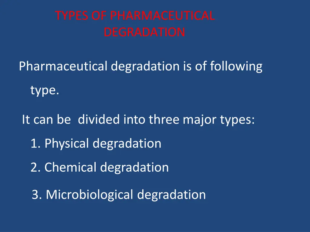 types of pharmaceutical degradation